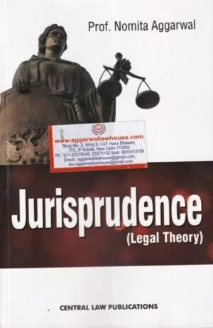 CLP's Jurisprudence (Legal Theory) by NOMITA AGGARWAL Reprint Edition 2024