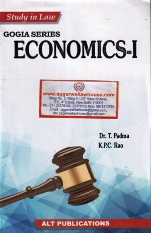 ALT Publications' Study in law Gogia Series ECONOMICS-I  by DR T PADMA & K.P.C RAO Edition 2019