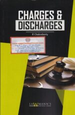 Lawmann's Charges & Discharges by R Chakraborty Edition 2020