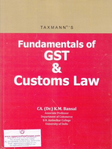 Taxmann's Fundamentals of GST & Customs Law for B.COM Hons. Edition 2018