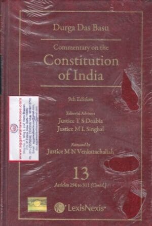 Lexis Nexis DURGA DAS BASU Commentary on The Constitution of India 13 Articles 294 to 311 (Contd.) Reprint Edition 2026
