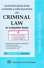 Thakkar's Question Bank With Answers & Explantions on Criminal Law for Competitive Exams by KUSH KALRA Edition 2019