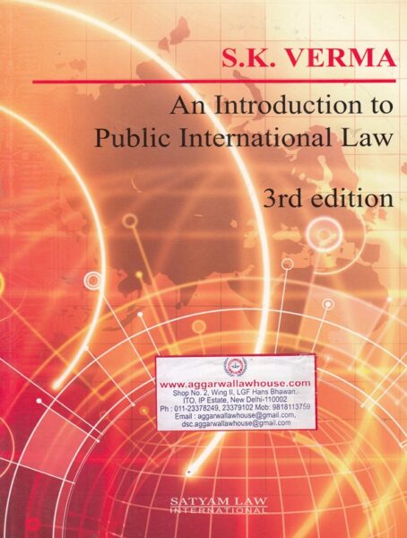 Satyam's An Introduction to Public International Law by SK VERMA Edition 2019