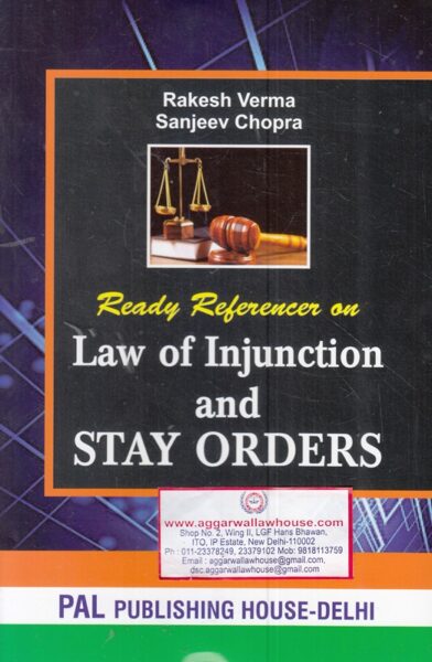 Pal's Ready Referencer on Law of Injunction and Stay Orders by RAKESH VERMA & SANJEEV CHOPRA Edition 2019