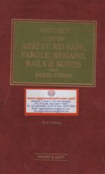 Sweet & Soft's Law of Arrest, Release, Parole, Remand, Bails & Bonds With Model Forms (Edition 2020)