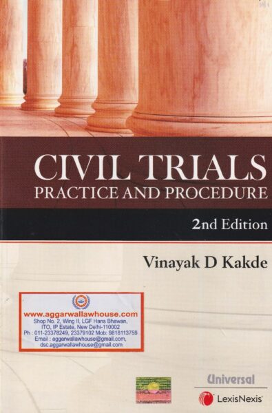 Lexis Nexis Civil Trials (Practice and Procedure) by VINAYAK D KAKDE Edition 2020