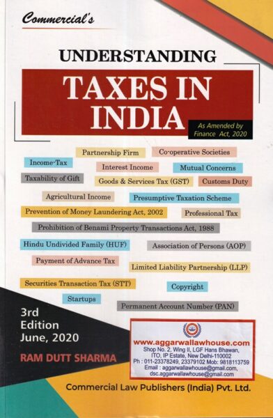 Commercial's Understanding Taxes in India As Amended by ( Finance Act, 2020 ) by RAM DUTT SHARMA Edition 2020