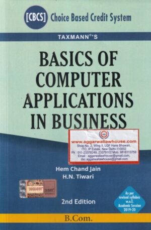Taxmann's Basic of  Computer Applications in Business as per revised syllabus w.e.f Academic Session by HEM CHAND JAIN & HN TIWARI Edition 2020