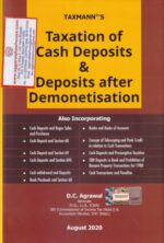 Taxmann's Taxation of cash deposits & Deposits after demonetisation by D.C AGGARWAL Edition 2020
