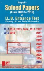Singhal Law Publications Solved papers (2003 to 2019) LLB Entrance Test Faculty of Law, Delhi University Edition 2019