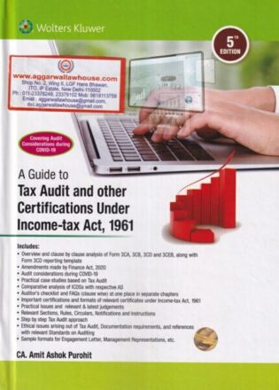 Wolter Kluwer's A Guide to Tax Audit and Other Certifications Under Income Tax Act, 1961 Covering Audit Considerations during Covid-19 by CA AMIT ASHOK PUROHIT Edition 2020