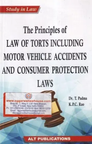 ALT Publications' Study in law the principal of Law of Torts Including Motor Vehicle Accidents and Consumer Protection Laws by DR T PADMA & K.P.C RAO Edition 2020