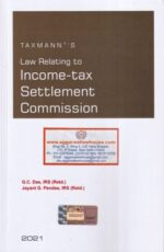Taxmann's Law Relating to Income Tax Settlement Commission by G.C.Das & Jayant G. Pendse Edition 2021