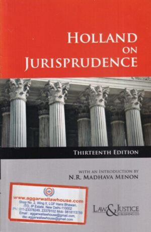 Law&Justice Holland on Jurisprudece with an Introduction by N R Madhava Menon Edition 2021