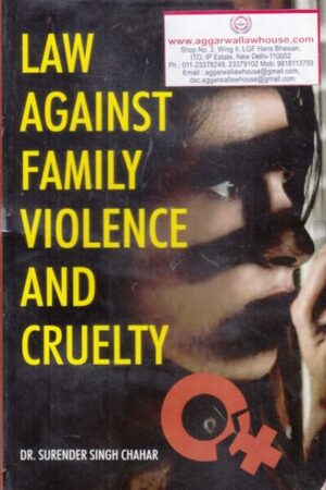 Nisha Publications Law Against Family Violence and Cruelty by SURENDER SINGH CHAHAR Edition 2018