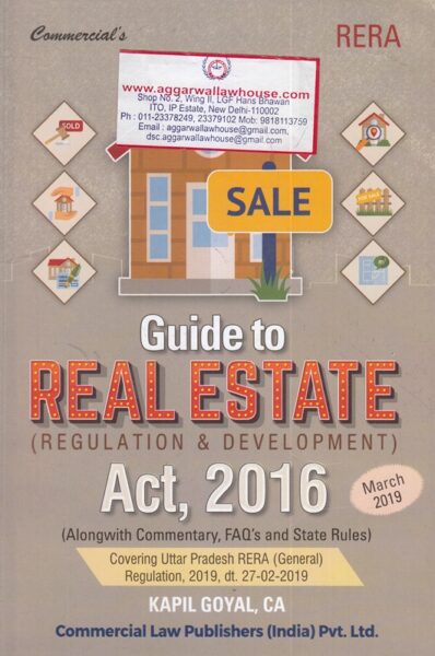 Commercial's RERA Guide to Real Estate (Regulation & Development) Act, 2016 by KAPIL GOYAL Edition 2019