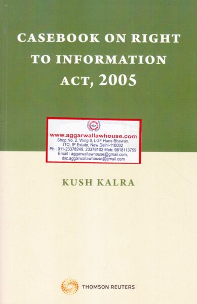 Thomson Reuters Casebook on RIght To Information Act, 2005 Edition 2019