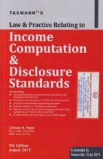 Taxmann's Law & Practice Relating to Income Computation & Disclosure Standards by CHINTAN N PATEL Edition 2019