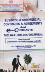 Xcess's Business & Commercial Contracts & Agreements and E Contracts the Law & Legal Drafting Manual by Virendra K Pamecha Edition 2019
