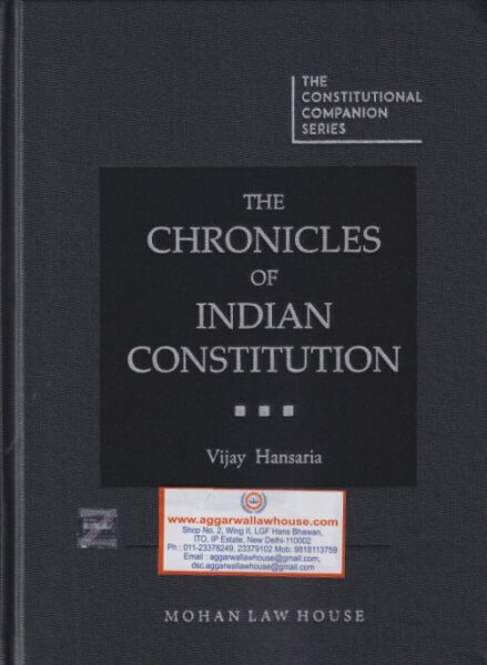 Mohan Law House's The Chronicles of Indian Constitution by VIJAY HANSARIA Edition 2019