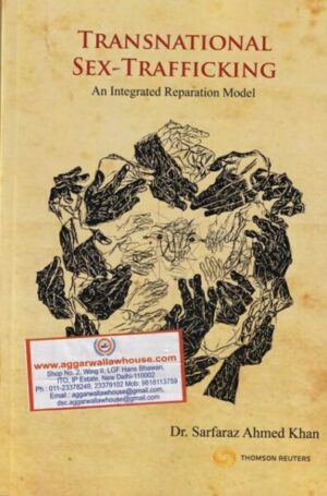 Thomson Reuter's Transnational Sex-Trafficking An Integrated  Reparation Model by DR.SARFARAZ AHMED KHAN 1st Edition 2019