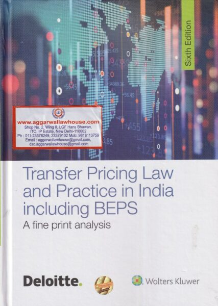 Wolters Kluwer's Transfer Pricing Law and Practice in India Including BEPS (A fine print analysis) Edition 2019