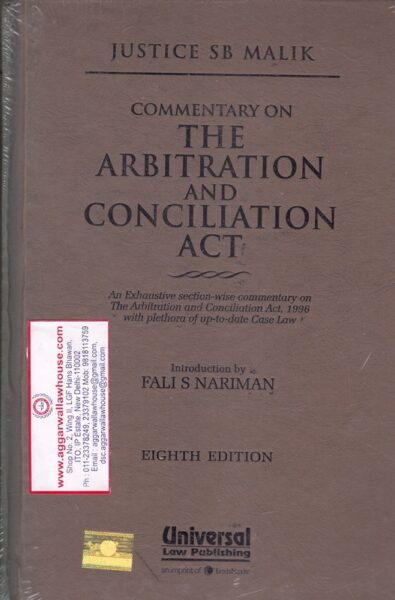 Universal's SB MALIK Commentary on The Arbitration and Conciliation Act by FALI S NARIMAN Edition 2018
