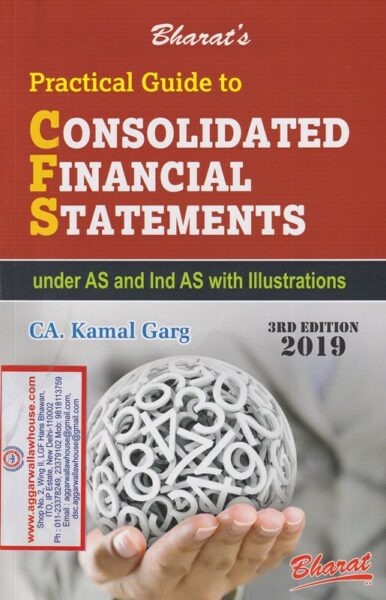 Bharat's Practical Guide to Consolidated Financial Statements by KAMAL GARG (Edition 2019)