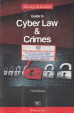 Whytes & Co's Guide to Cyber Law & Crimes by Rohatgi & Karkare Edition 2018