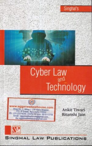Singhal's Cyber Law And Technology by ANKIT TIWARI,RITANSHI JAIN Edition 2019-2020