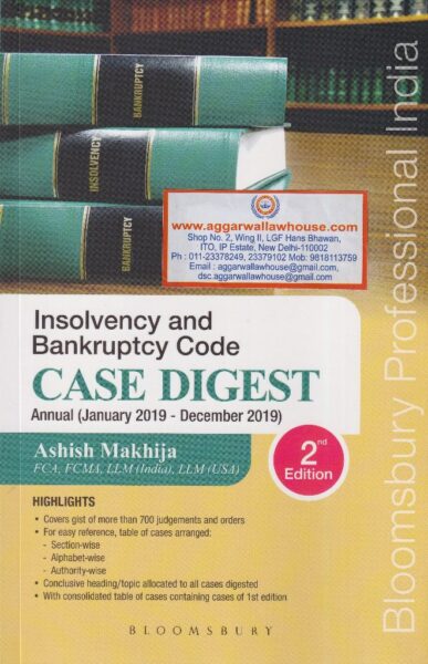Bloomsbury Insolvency and Bankruptcy Code CASE DIGEST Annual (Jan 2019 to Dec 2019) by ASHISH MAKHIJA Edition 2020