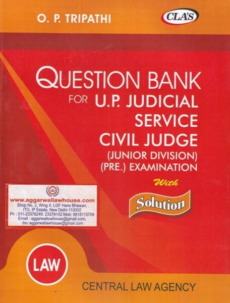 Central Law Agency Question Bank for U.P Judicial Service Civil Judge (Junior Division) (Pre.) Examination with Solution by O.P TRIPATHI Edition 2022