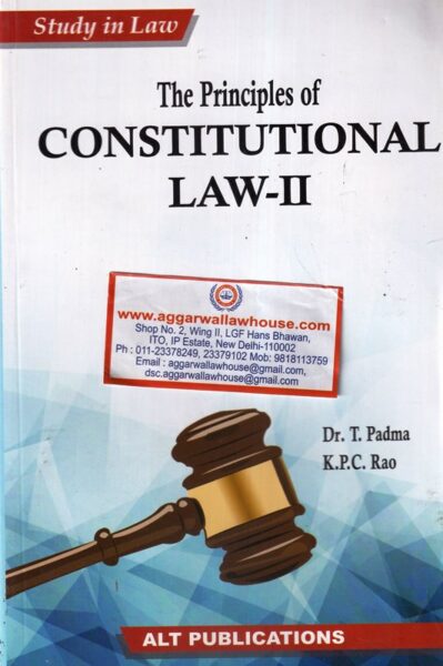 ALT Publications' Study in law the principal of Constitutional Law-II by DR T PADMA & K.P.C RAO Edition 2020