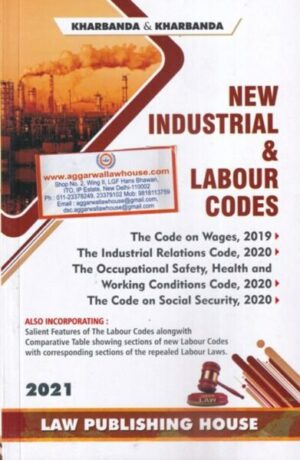 Law Publishing house New Industrial & Labour Codes by VK Kharbanda & Vipul Kharbanda Edition 2021