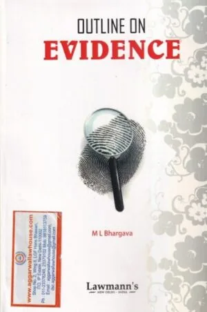 Lawmann's Outline on Evidence by M L Bhargava Edition 2025