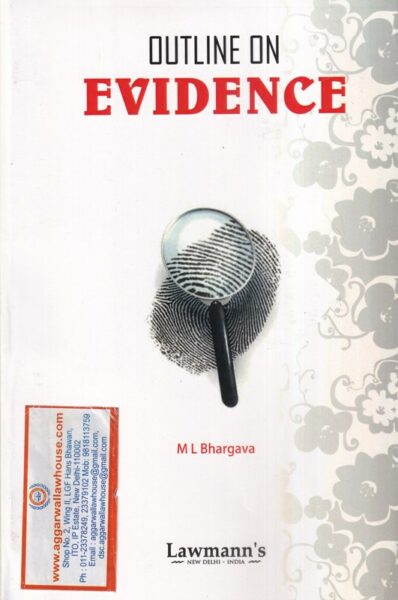 Lawmann's Outline on Evidence by M L Bhargava Edition 2021