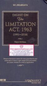Lawmann's Digest on The Limitation Act,1963 ( 1991-2018) by ML BHARGAVA Edition 2019