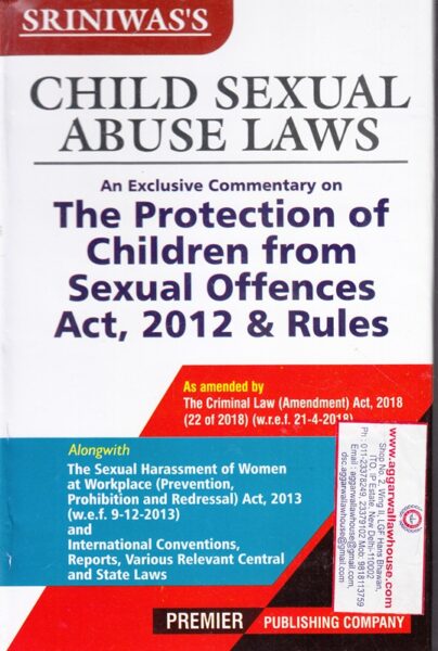 Premier's Sriniwas's Child Sexual Abuse Laws an Exclusive Commentary on The Protection of Children from Sexual Offences Act, 2012 Rules Edition 2019