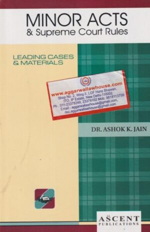 Ascent Publication Minor Acts & Supreme Court Rules by ASHOK K JAIN Edition 2019