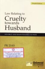 Universal Law Relating to Cruelty towards Husband Divorce and Maintenance to Wife by P K DAS Edition 2017