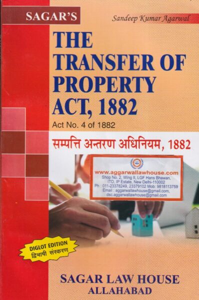 Sagar's The Transfer of Property Act, 1882 (Diglot Edition) by SANDEEP KUMAR AGARWAL Edition 2020