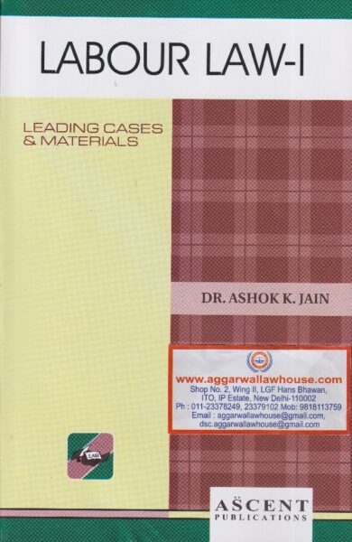 Ascent Publications Labour Law I by ASHOK K JAIN Edition 2023