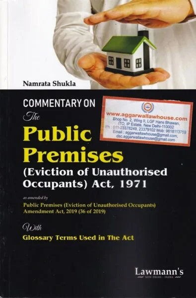 Lawmann Commentary on The Public Premises (Eviction of Unauthorised Occupants) Act. 1971 by Namrata Shukla Edition 2026