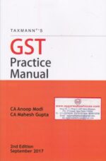 Taxmann's GST Practice Manual by ANOOP MODI & MAHESH GUPTA Edition 2017