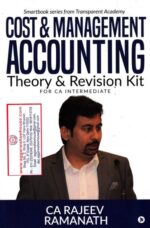Cost & Management Accounting Theory & Revision Kit For CA Intermediate by RAJEEV RAMANATH Edition 2019