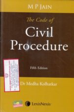 Lexis Nexis MP Jain The code of Civil Procedure by MEDHA KOLHATKAR Edition 2019
