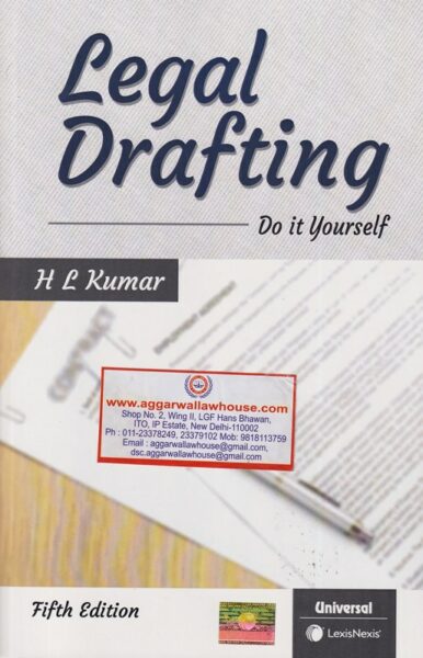 Universal's Legal Drafting Do it Yourself by HL KUMAR Edition 2019