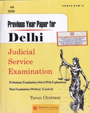Shree Ram's Previous year Paper For Delhi Judicial Service Examination Preliminary Examination (Solved With Explanation By TARUN CHUTTANI) Edition 2020