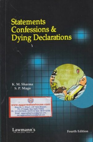 Lawmann's Statements, Confessions & Dying Declarations by KM SHARMA & SP MAGO Edition 2022
