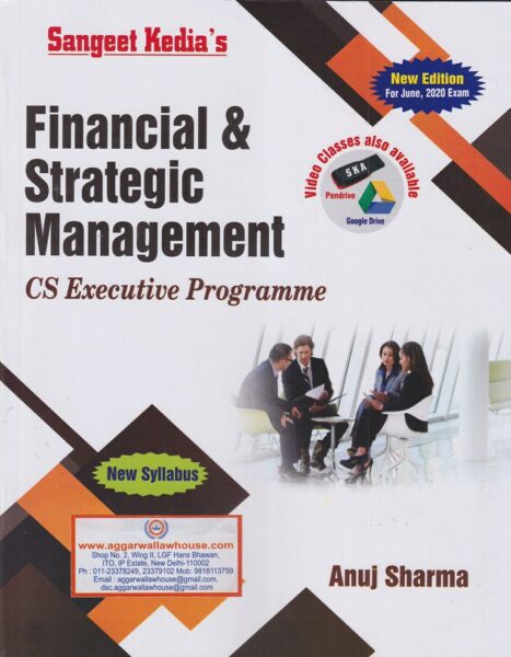 Financial & Strategic Management (New Syllabus) for CS Executive by ANUJ SHARMA Applicable for June 2020 Exams